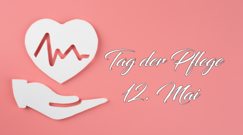 Internationaler Tag der Pflege